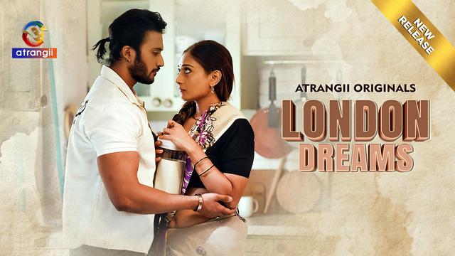 London Dreams – P01 – (2025) – Hindi XXX Web Series – Atrangii